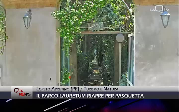 Il Parco Lauretum di Loreto Aprutino riapre per Pasquetta con tante novità